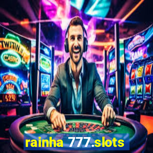 rainha 777.slots